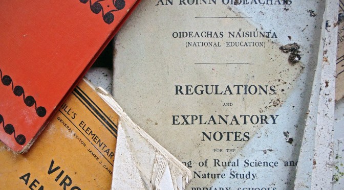 Nostalgia, memory and debris; the landscape of Ireland’s old abandoned school houses (Heritage Week 2016 Series)